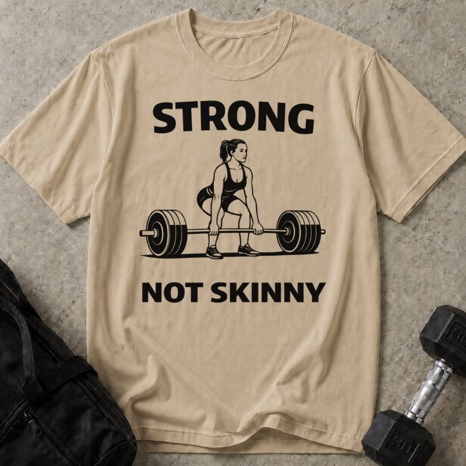 Strong Not Skinny T-shirt