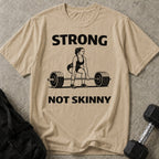 Strong Not Skinny T-shirt