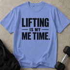 Lifting Is My Me Time Tee