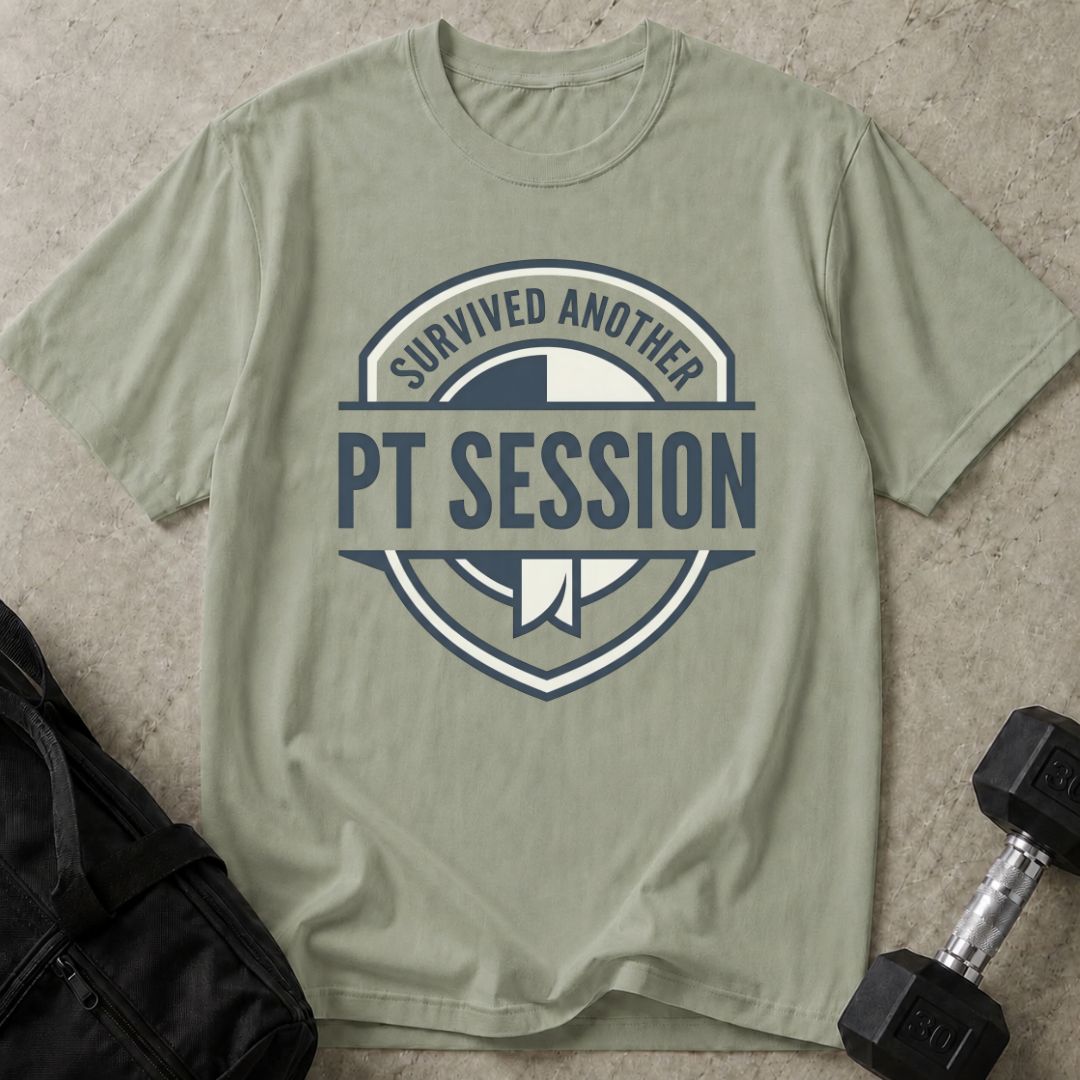 Survived Another PT Session Tee