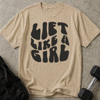 Lift Like A Girl T-shirt
