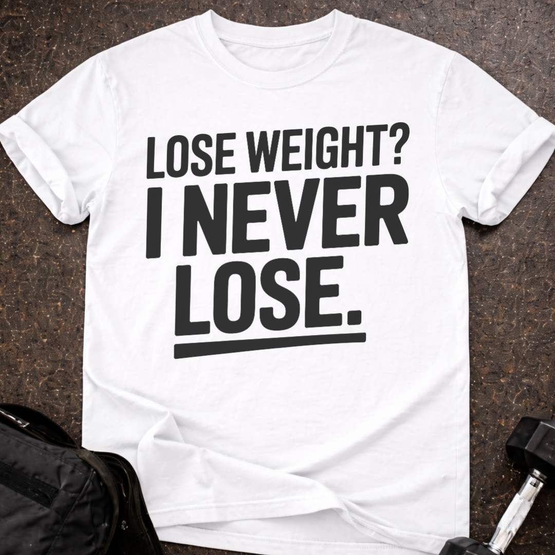 I Never Lose T-shirt