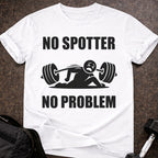 No Spotter No Problem T-shirt
