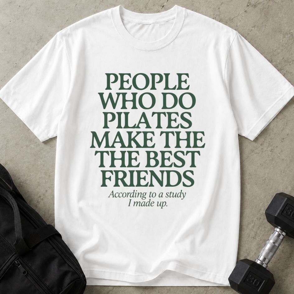 Pilates Make The Best Friends Tee