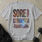 Sore Today Strong Tomorrow T-shirt