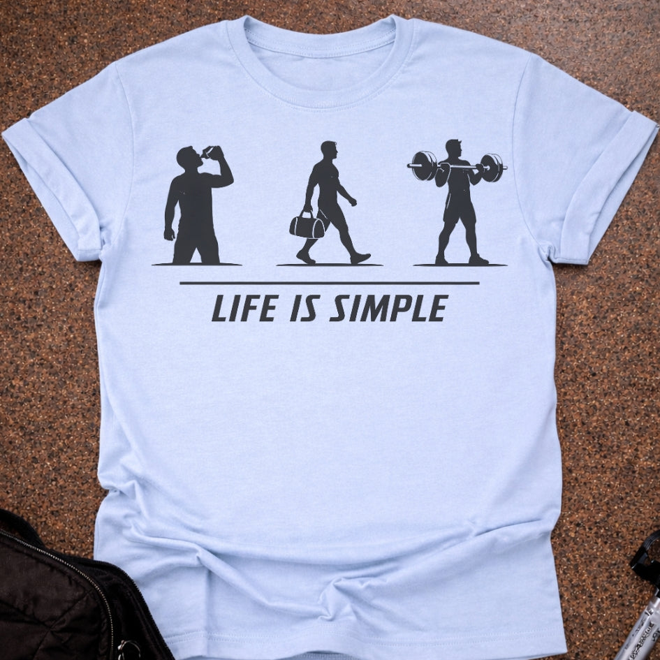 Life Is Simple T-shirt