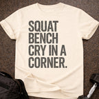 Squat Bench Cry T-shirt