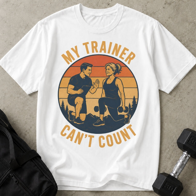 My Trainer Can't Count Graphic T-shirt