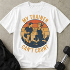 My Trainer Can't Count Graphic T-shirt