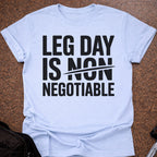 Leg Day Is Negotiable T-shirt