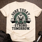 Sore Today Strong Tomorrow T-shirt