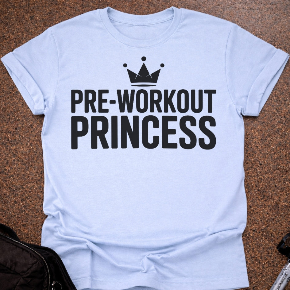 Preworkout Princess T-shirt