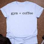 Gym + Coffee T-shirt