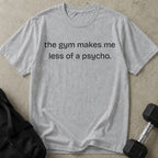 Less Psycho T-shirt