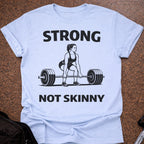 Strong Not Skinny T-shirt