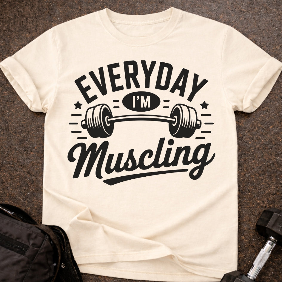 Everyday I'm Muscling T-shirt