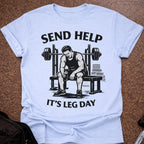 Send Help It's Leg Day T-shirt