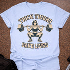 Thick Thighs Save Lives T-shirt