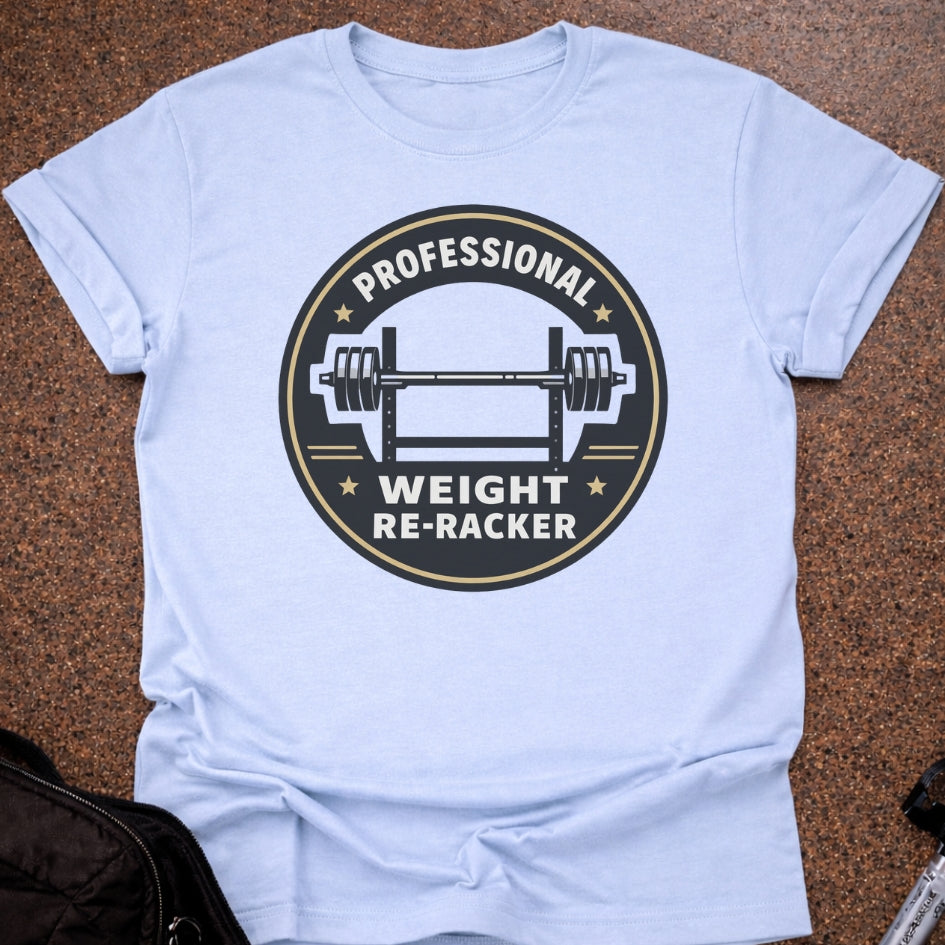 Professional Weight Re-racker T-shirt