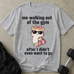 I Didn't Want To Go T-shirt