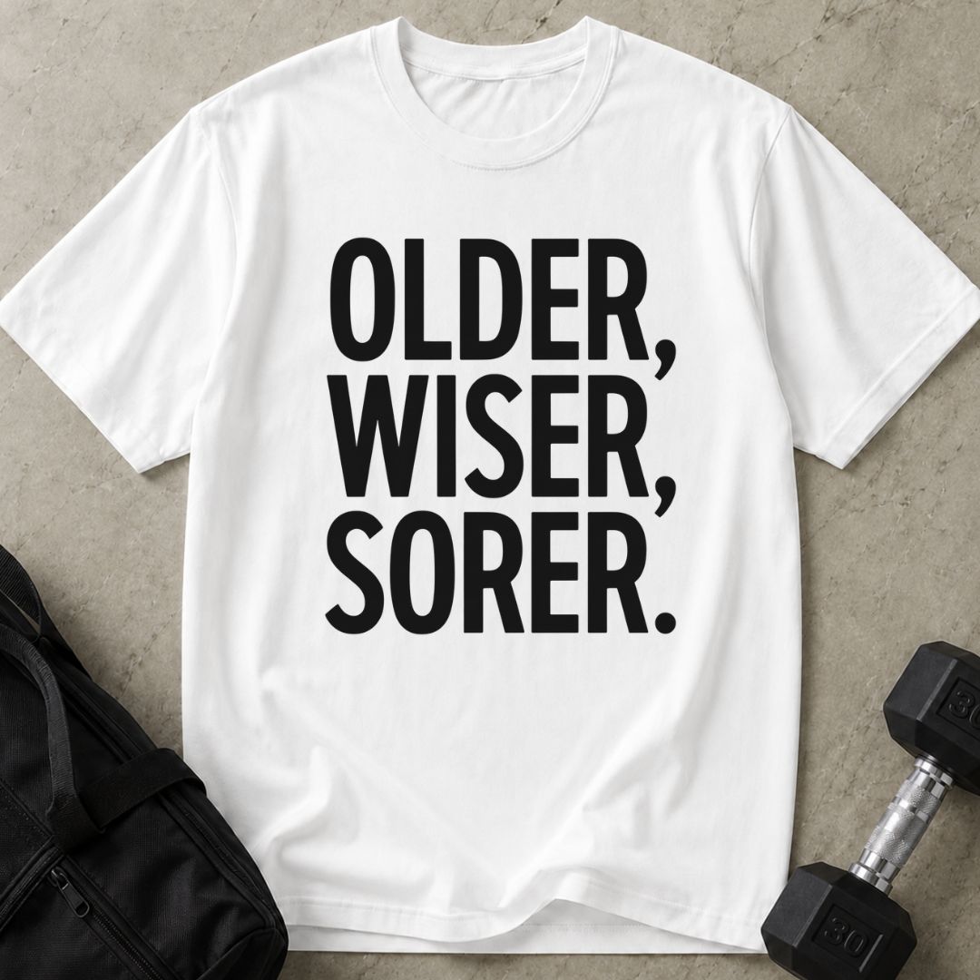 Older Wiser Sorer Tee