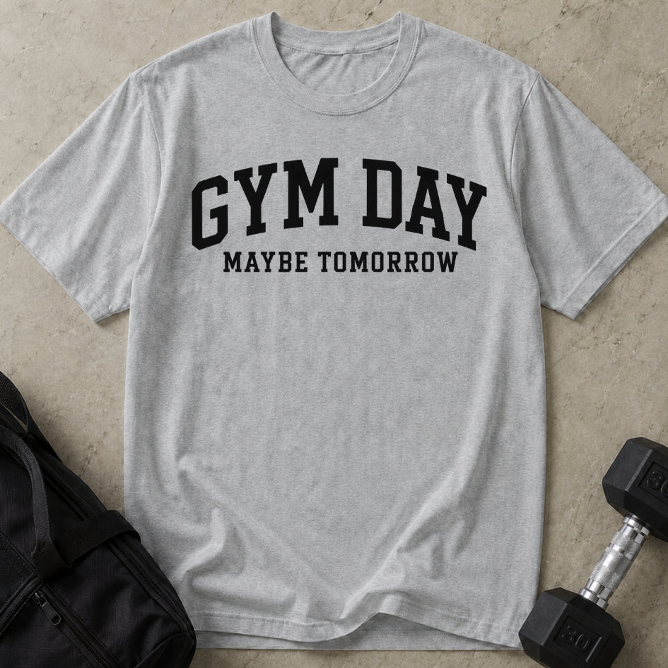 Maybe Tomorrow T-shirt