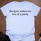 Less Of A Pr*ck T-shirt