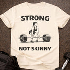 Strong Not Skinny T-shirt