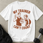 My Trainer Can't Count Graphic Tee