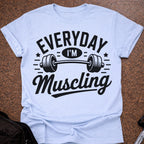 Everyday I'm Muscling T-shirt