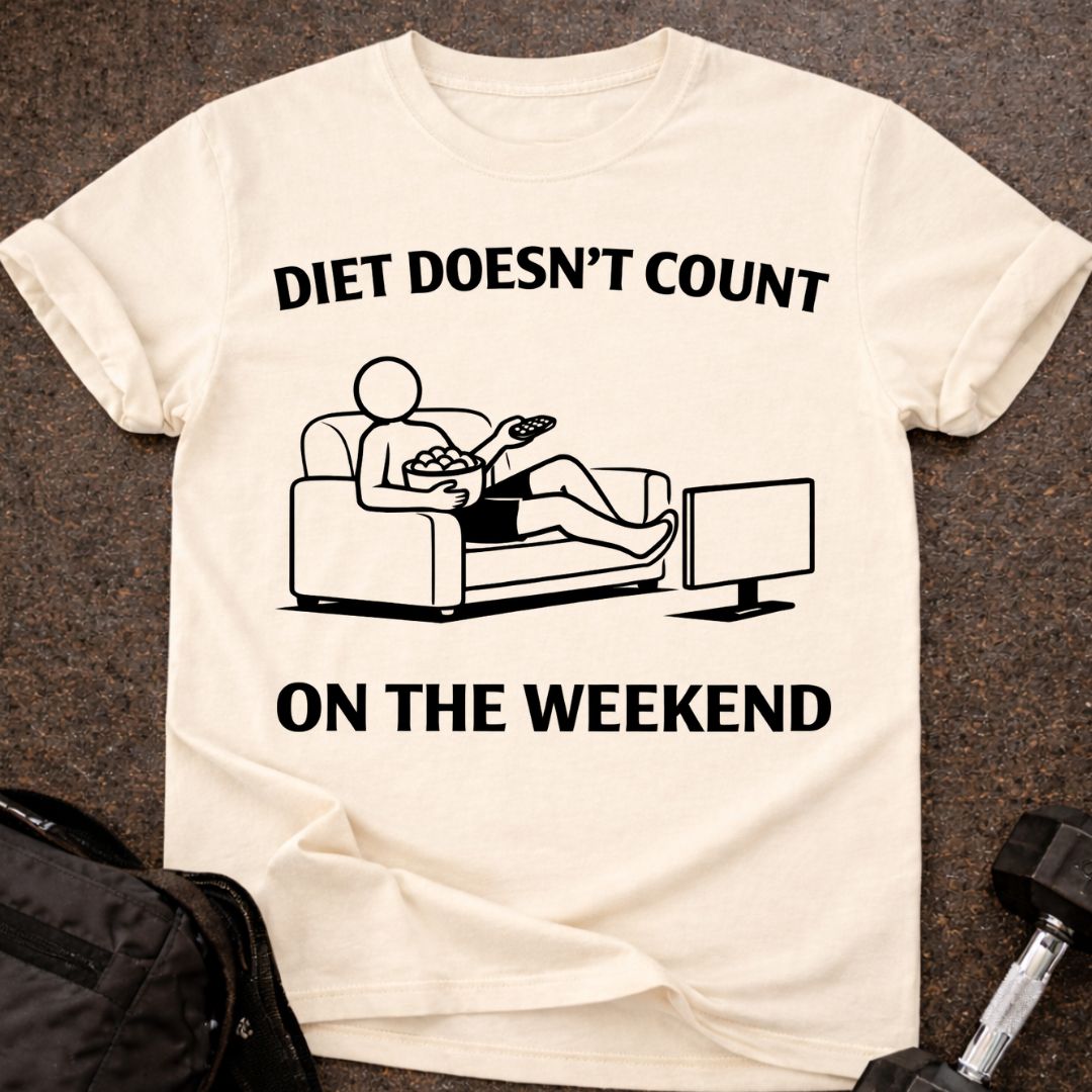 Weekends Don't Count T-shirt