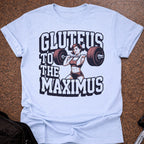 Gluteus To The Maximus T-shirt