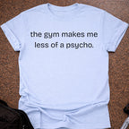 Less Like A Psycho T-shirt
