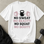 No Sweat No Booty T-shirt