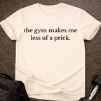 Less Of A Pr*ck T-shirt