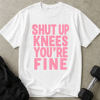 Shut Up Knees Tee