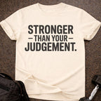 Stronger Than Your Judgement T-shirt