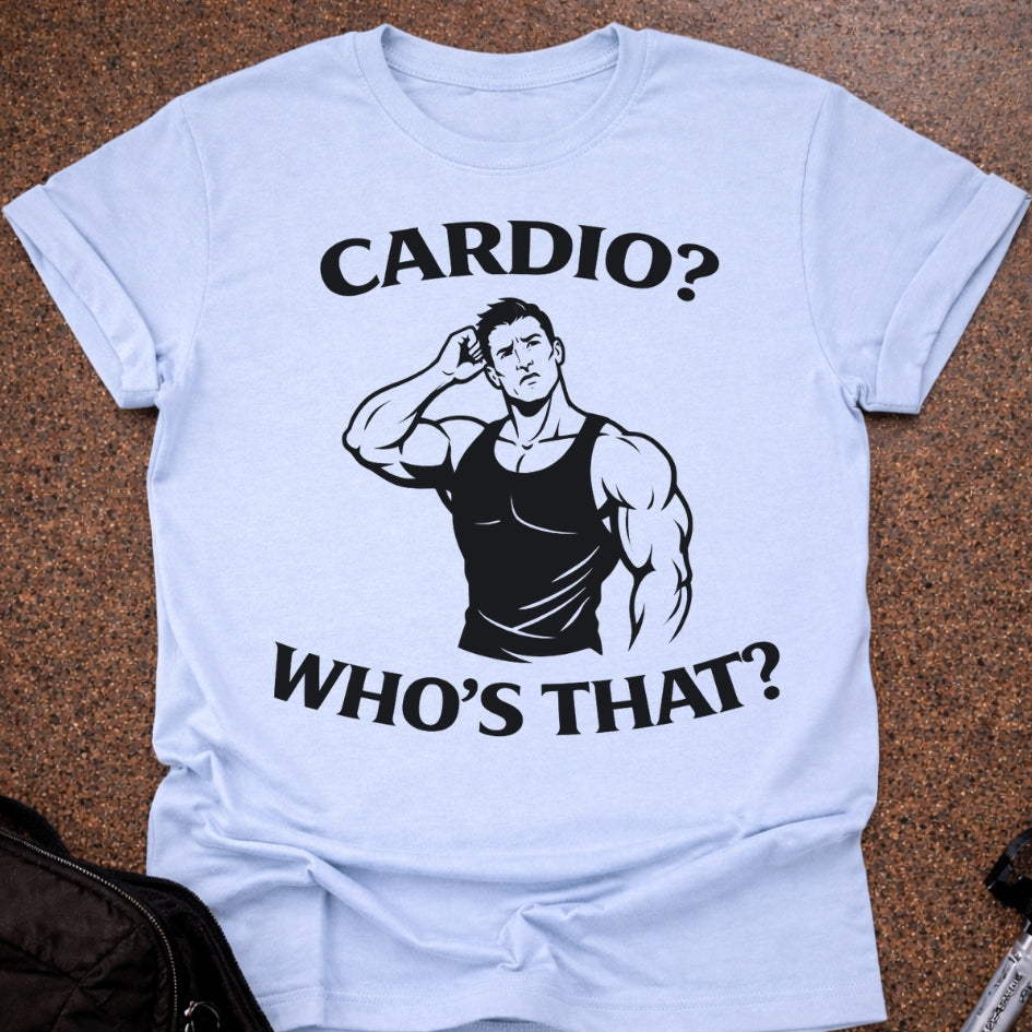 Cardio? Who's That T-shirt