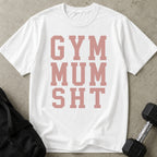 Gym Mum Sht T-shirt