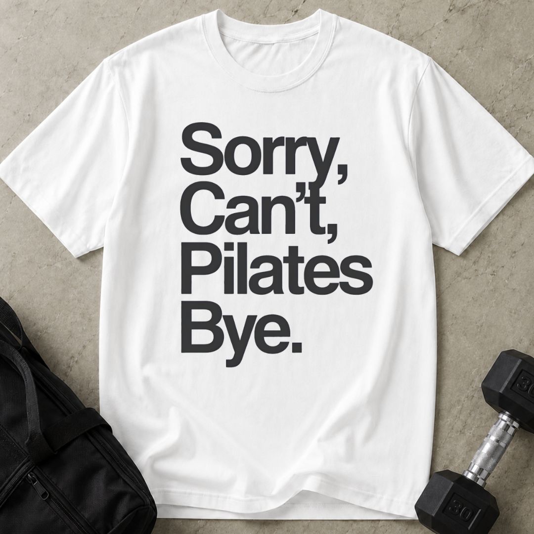 Can't Pilates Bye Tee