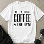 I Need Coffee & Gym Tee