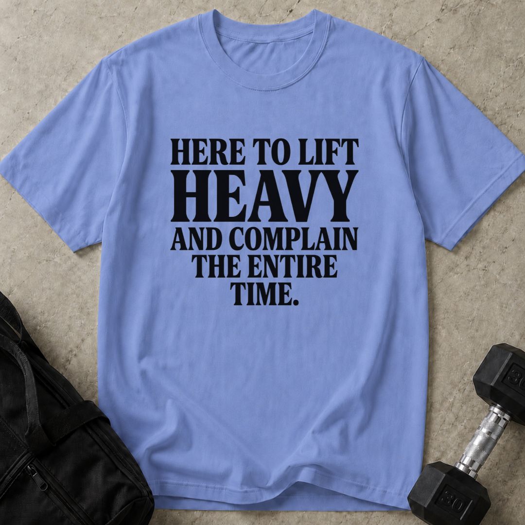 Here To Complain Tee