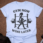 Gym Now Wine Later T-shirt