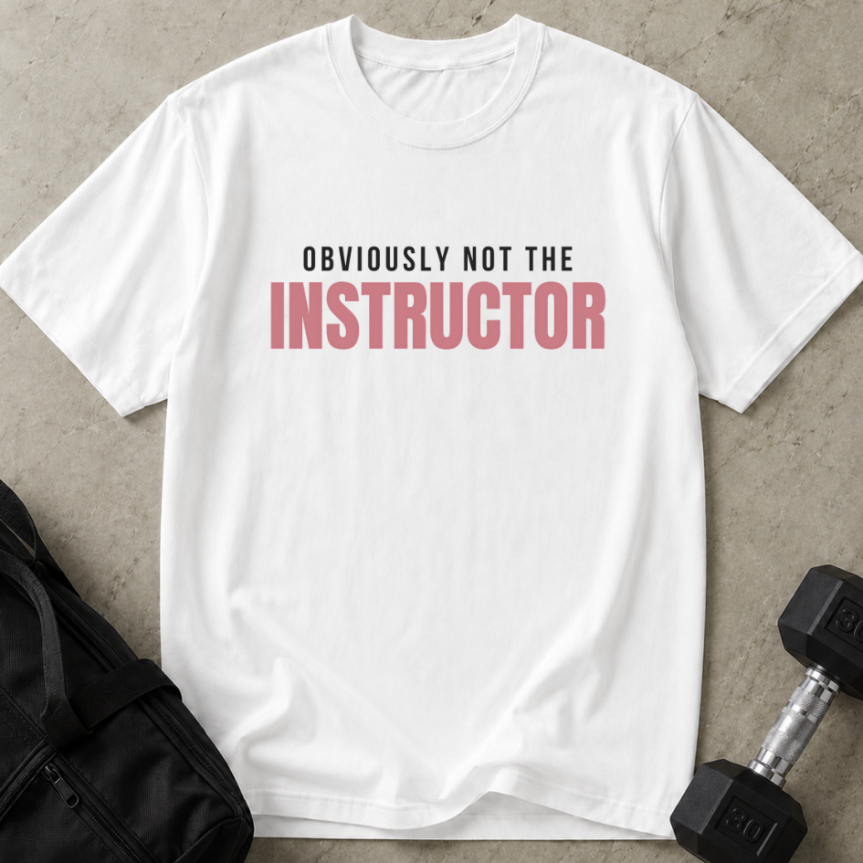 Not The Instructor Tee
