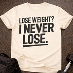 I Never Lose T-shirt