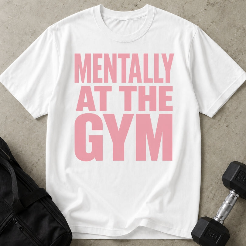 Mentally At The Gym T-shirt