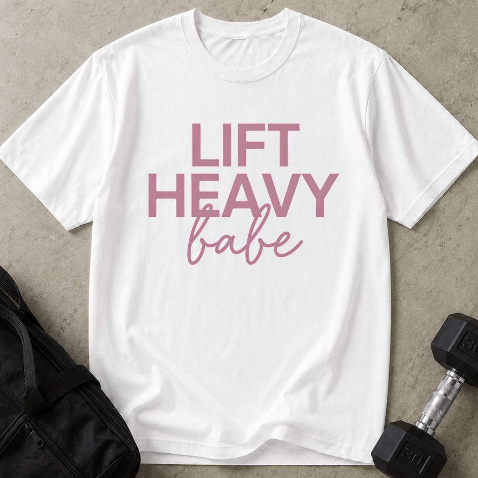 Lift Heavy Babe Tee