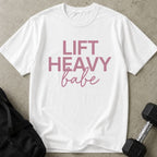 Lift Heavy Babe Tee