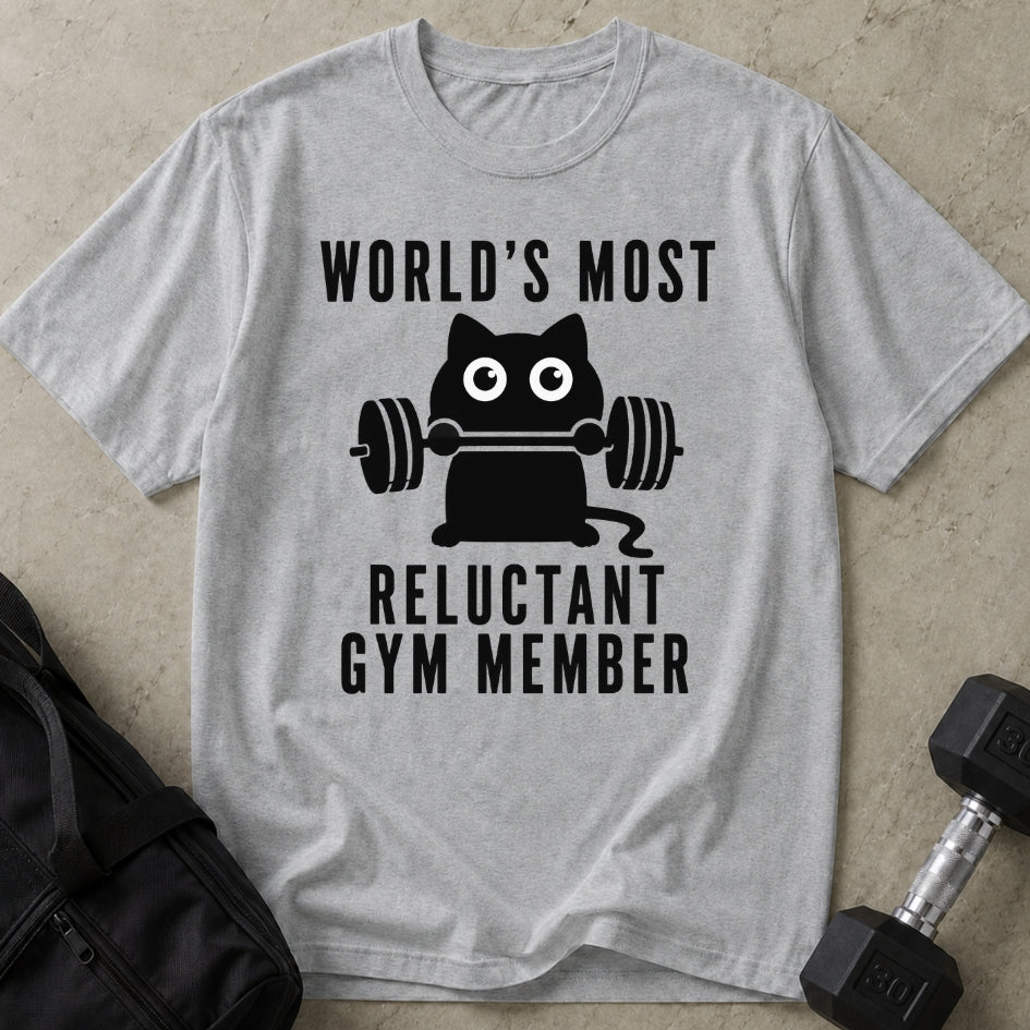 Most Reluctant Gym Member T-shirt