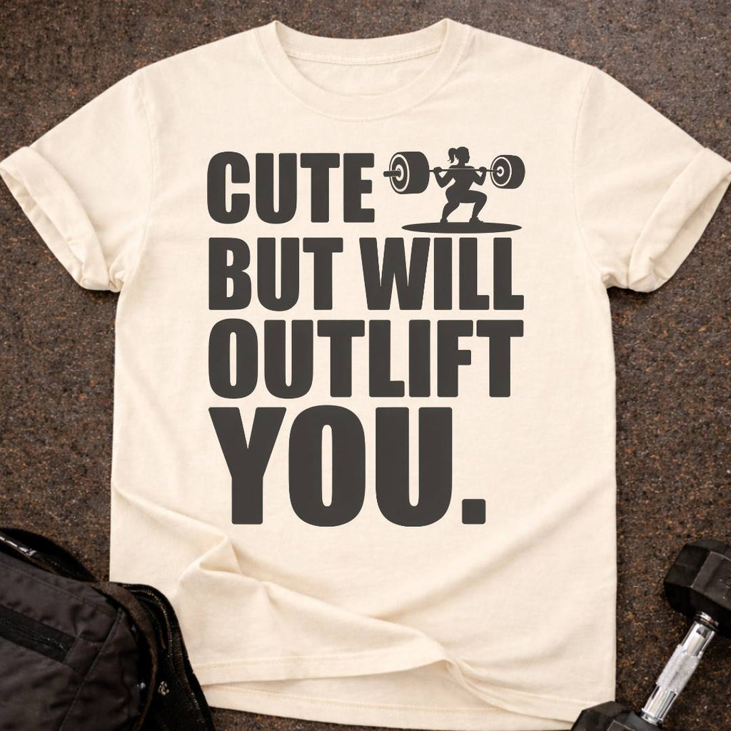 I'll Outlift You T-shirt